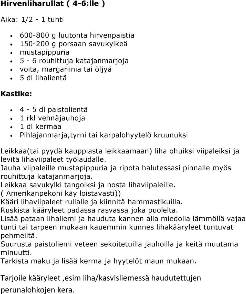 lihaviipaleet työlaudalle. Jauha viipaleille mustapippuria ja ripota halutessasi pinnalle myös rouhittuja katajanmarjoja. Leikkaa savukylki tangoiksi ja nosta lihaviipaleille.