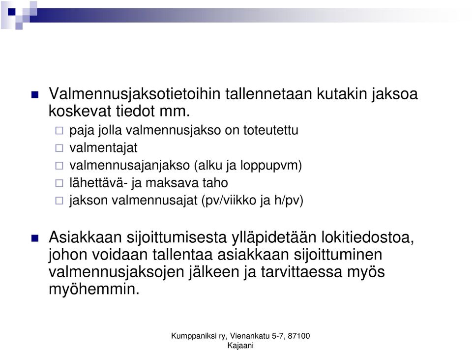 lähettävä- ja maksava taho jakson valmennusajat (pv/viikko ja h/pv) Asiakkaan sijoittumisesta