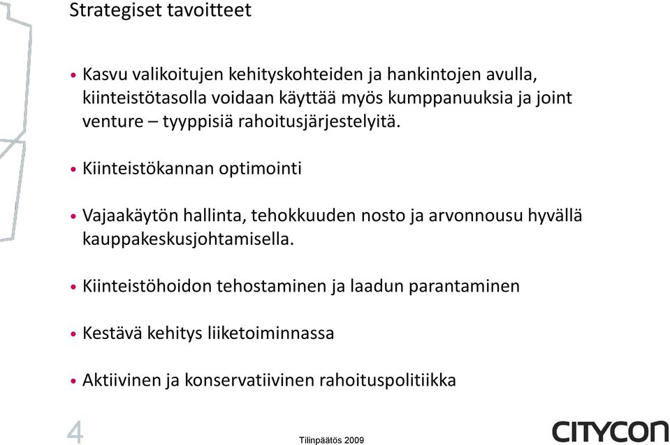 Kiinteistökannan optimointi Vajaakäytön hallinta, tehokkuuden nosto ja arvonnousu hyvällä