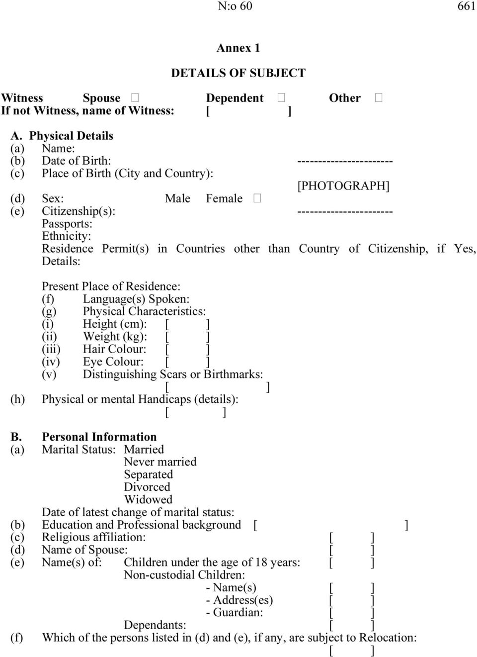 Ethnicity: Residence Permit(s) in Countries other than Country of Citizenship, if Yes, Details: (h) Present Place of Residence: (f) Language(s) Spoken: (g) Physical Characteristics: (i) Height (cm):