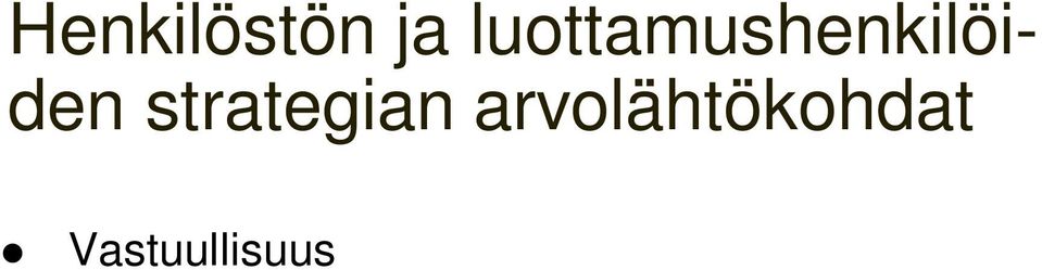 täydennyskoulutus korkea motivaatio arvostava ote työntekoon Oikeudenmukaisuus tasapuolisuus yhtäläinen osallistuminen ja