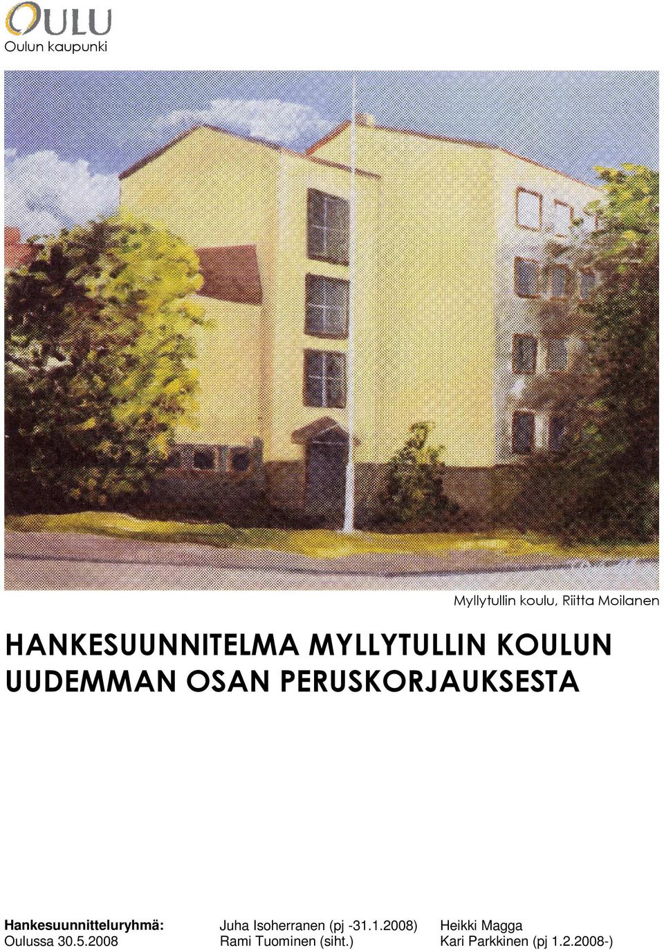 PERUSKORJAUKSESTA Hankesuunnitteluryhmä: Oulussa 30.5.