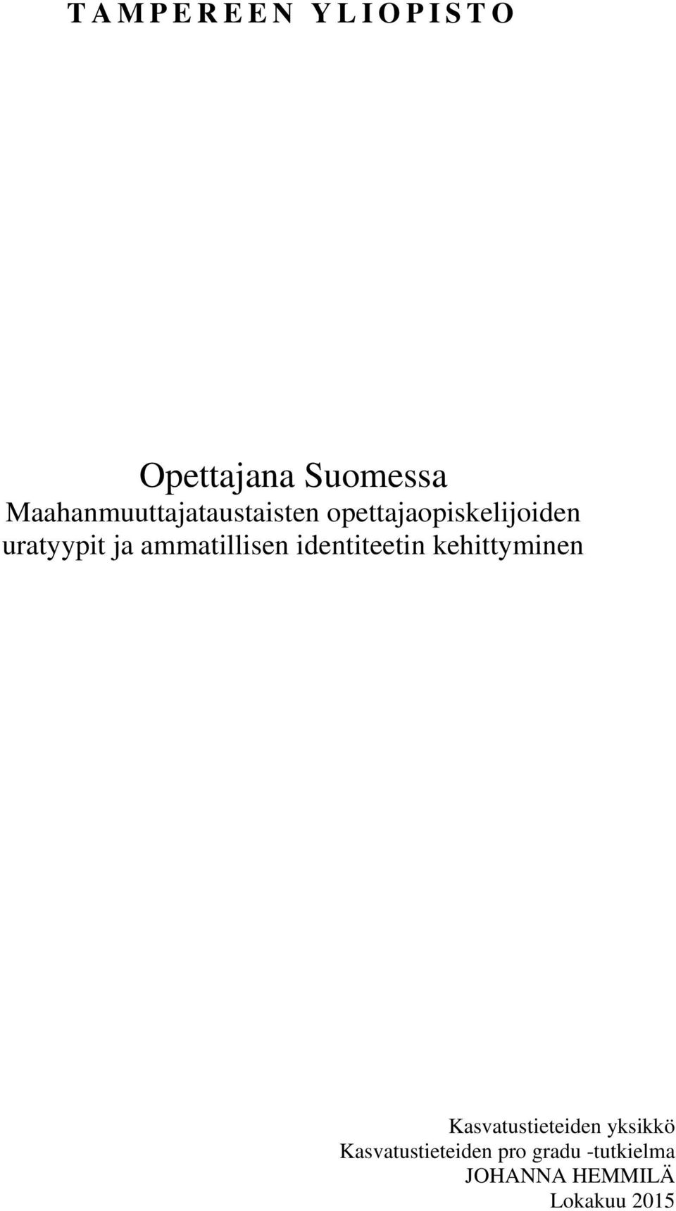 ammatillisen identiteetin kehittyminen Kasvatustieteiden