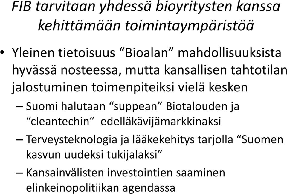 Suomi halutaan suppean Biotalouden ja cleantechin edelläkävijämarkkinaksi Terveysteknologia ja