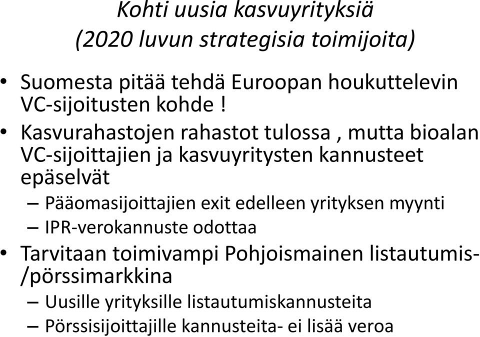 Kasvurahastojen rahastot tulossa, mutta bioalan VC-sijoittajien ja kasvuyritysten kannusteet epäselvät