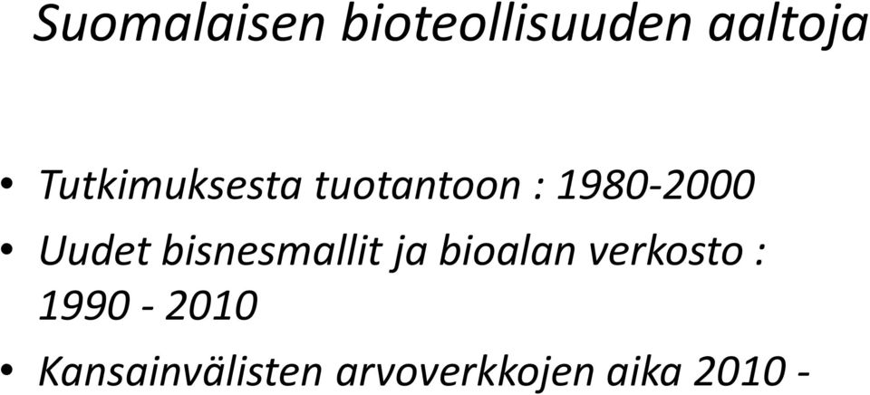 Uudet bisnesmallit ja bioalan verkosto :