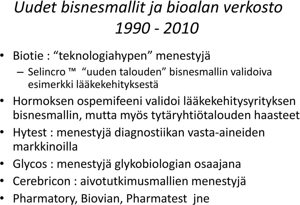 bisnesmallin, mutta myös tytäryhtiötalouden haasteet Hytest : menestyjä diagnostiikan vasta-aineiden