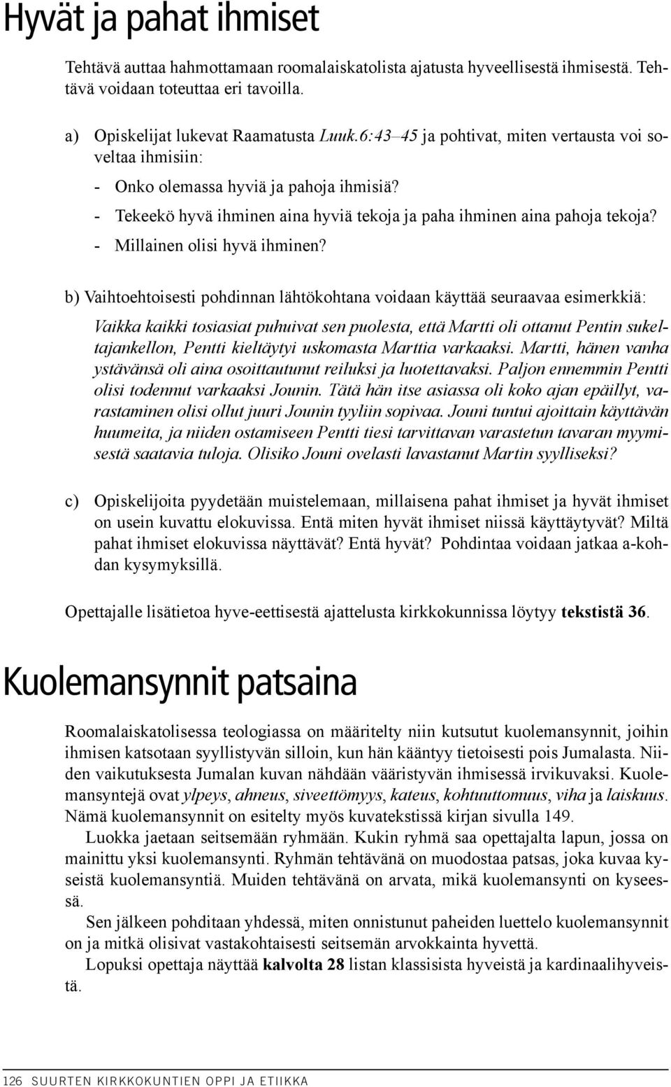 - Millainen olisi hyvä ihminen?