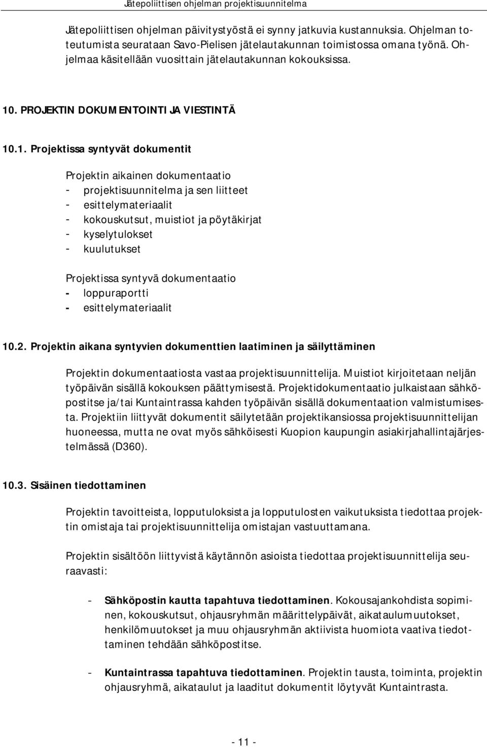 . PROJEKTIN DOKUMENTOINTI JA VIESTINTÄ 10