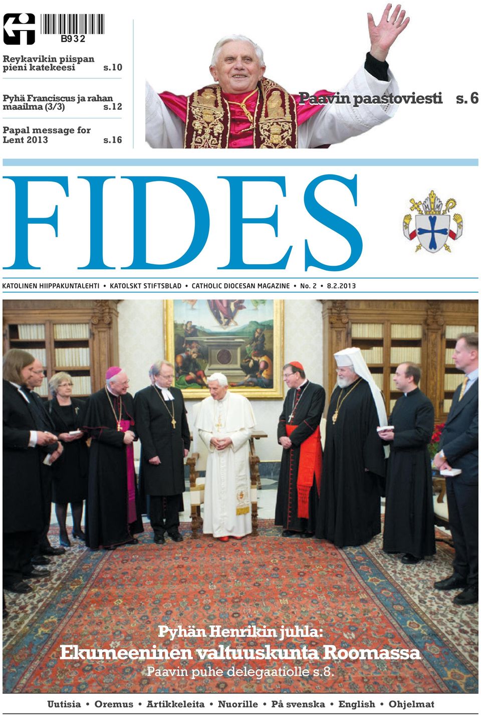 16 FIDES KATOLINEN HIIPPAKUNTALEHTI KATOLSKT STIFTSBLAD CATHOLIC DIOCESAN MAGAZINE No. 2 