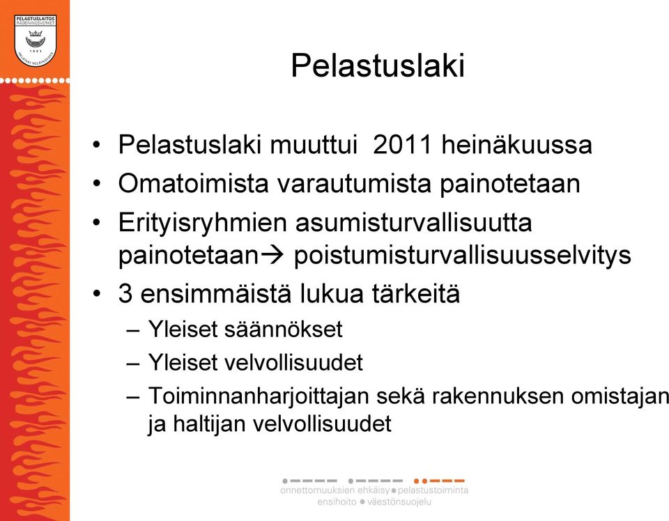 poistumisturvallisuusselvitys 3 ensimmäistä lukua tärkeitä Yleiset säännökset