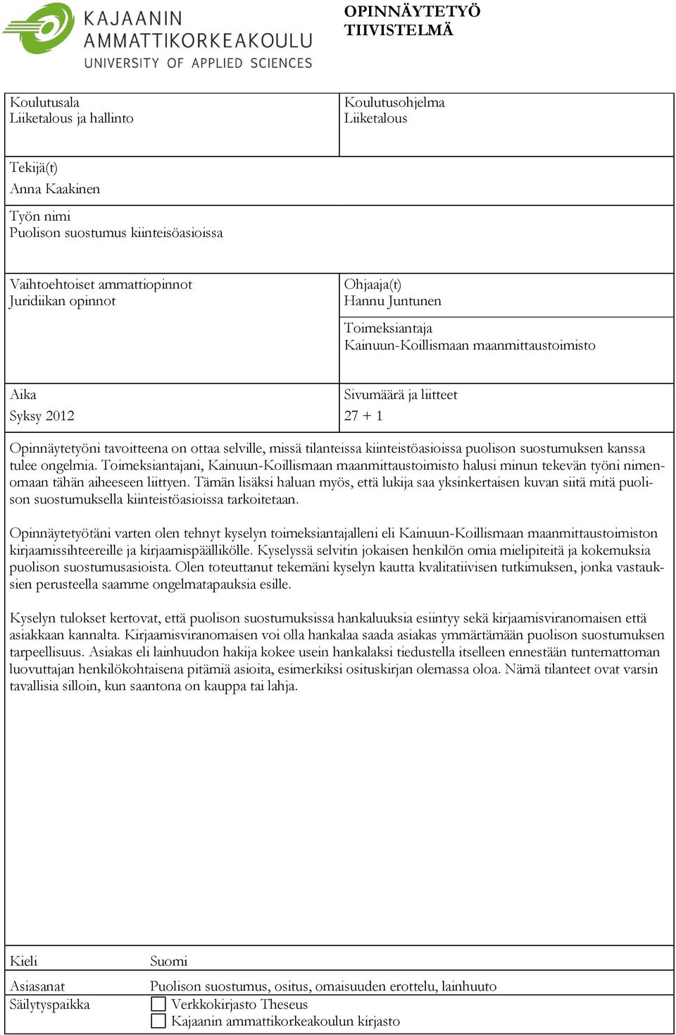 selville, missä tilanteissa kiinteistöasioissa puolison suostumuksen kanssa tulee ongelmia.