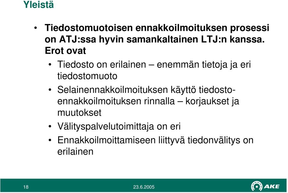 Erot ovat Tiedosto on erilainen enemmän tietoja ja eri tiedostomuoto