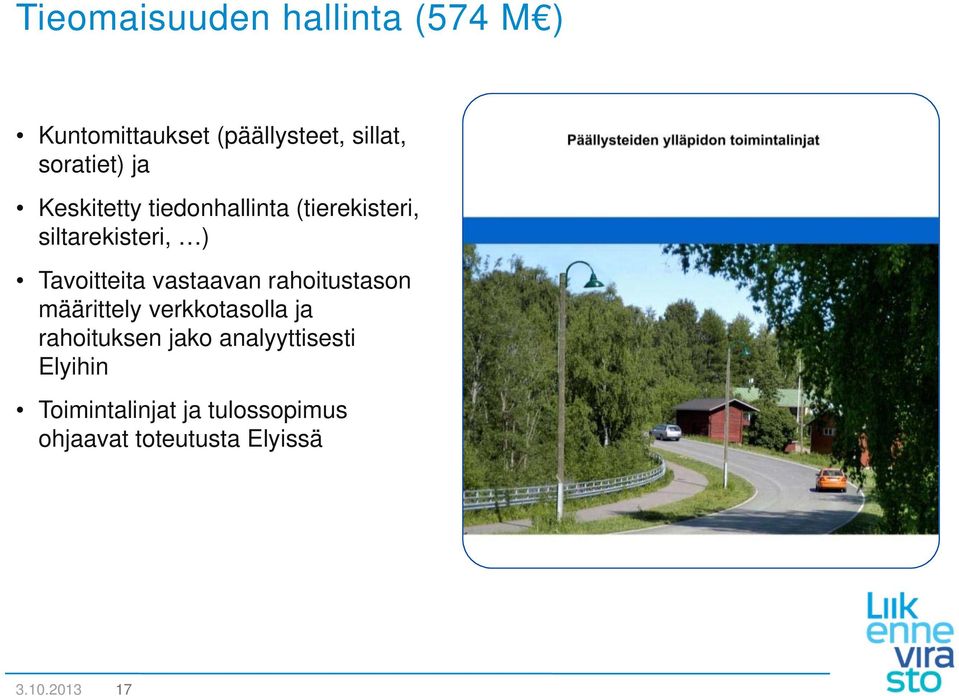 Tavoitteita vastaavan rahoitustason määrittely verkkotasolla ja rahoituksen