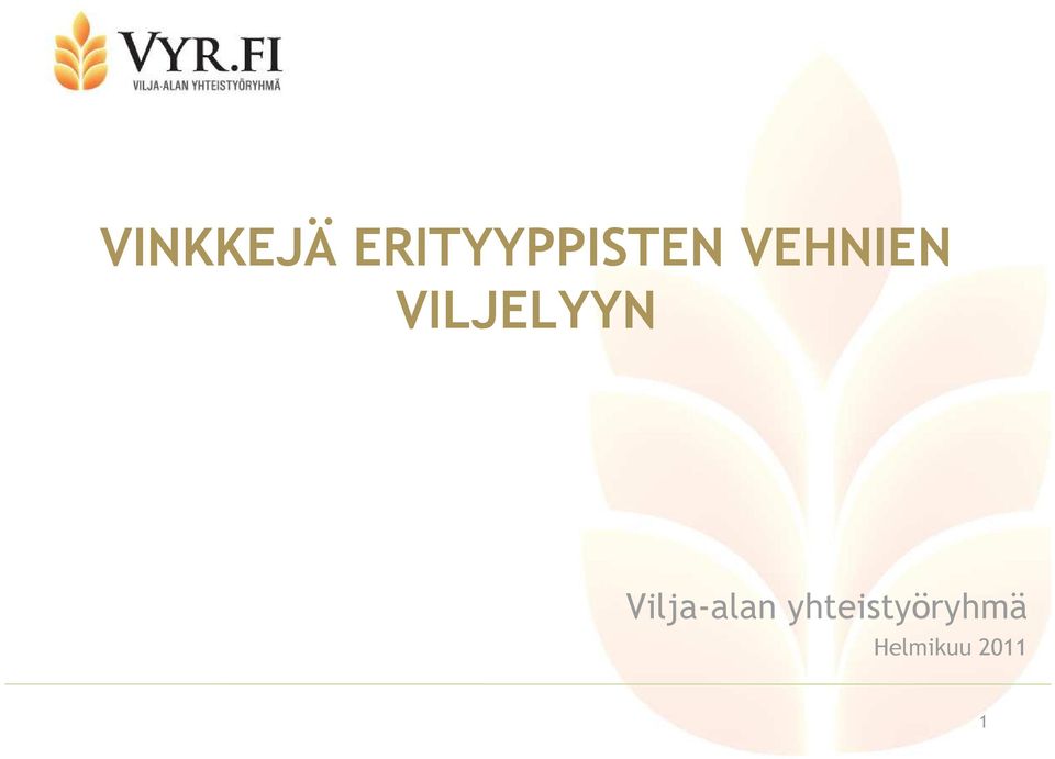 VEHNIEN VILJELYYN