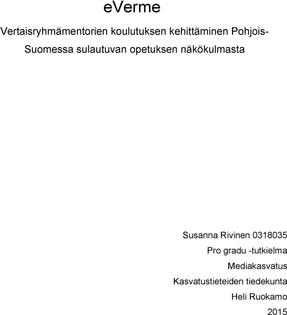 näkökulmasta Susanna Rivinen 0318035 Pro gradu