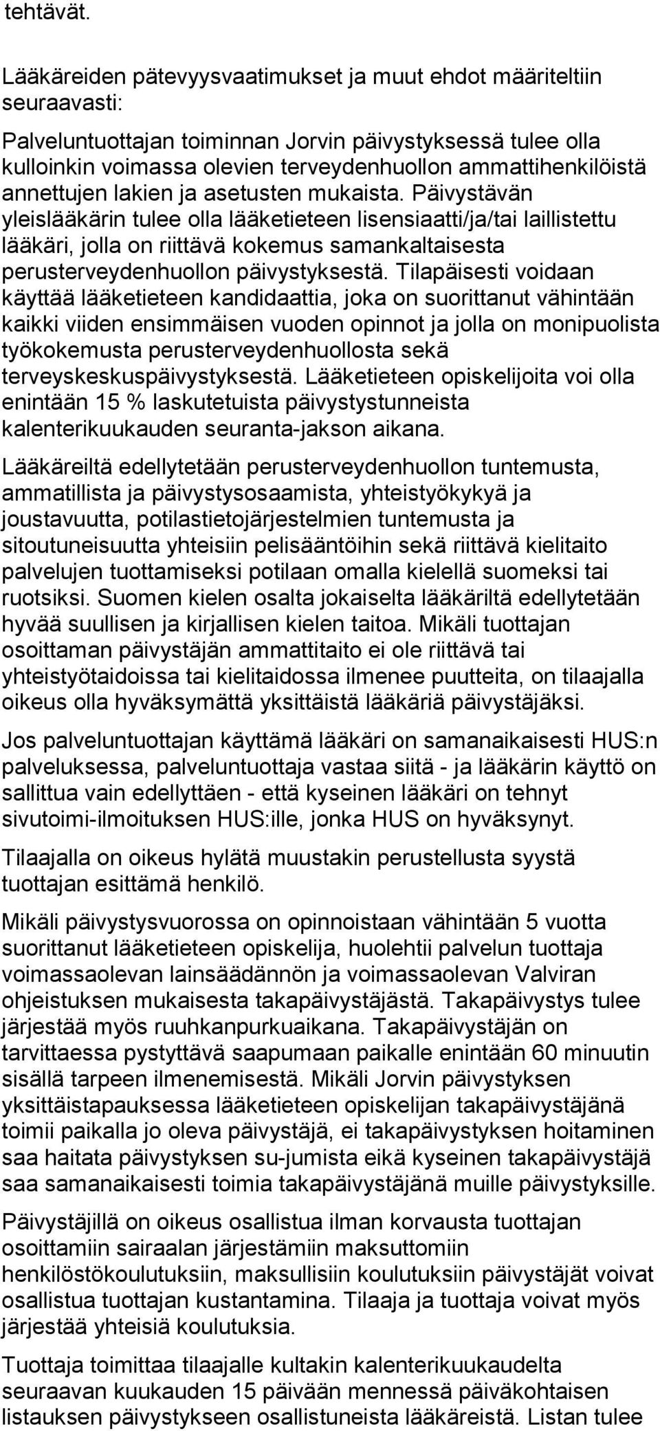 annettujen lakien ja asetusten mukaista.