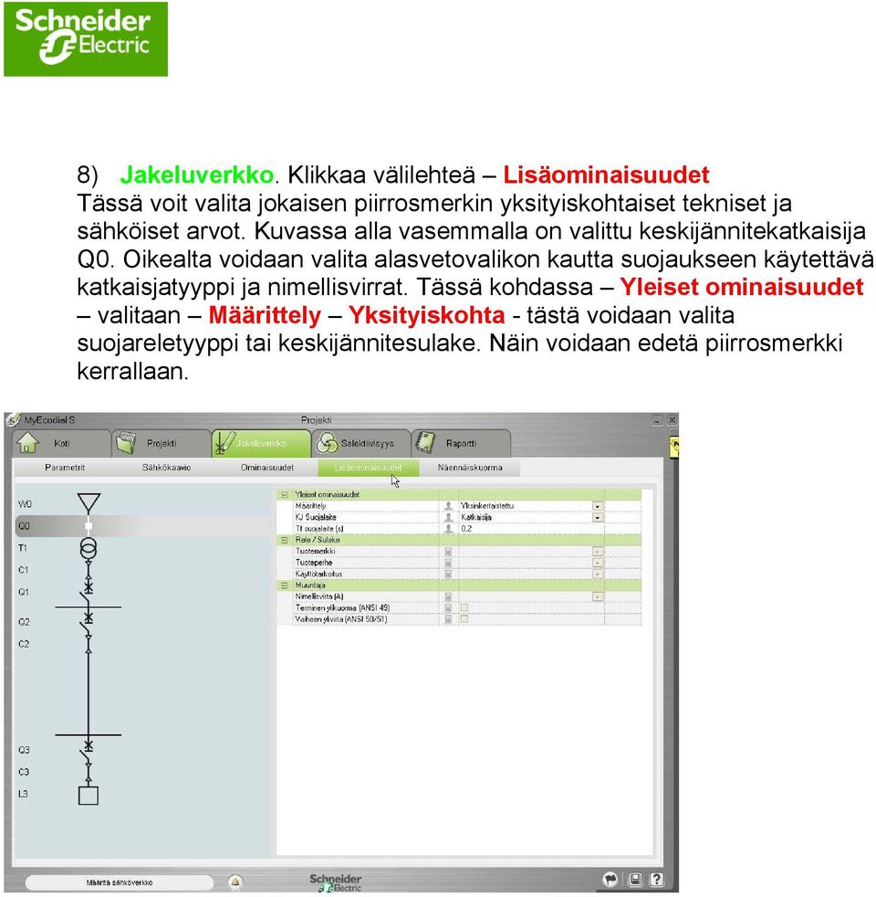 arvot. Kuvassa alla vasemmalla on valittu keskijännitekatkaisija Q0.