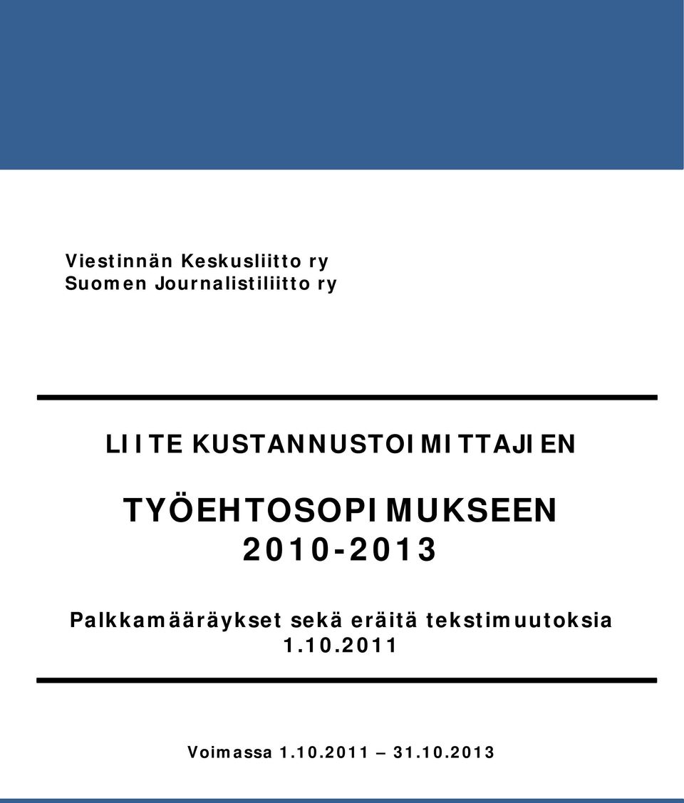 TYÖEHTOSOPIMUKSEEN 2010-2013 Palkkamääräykset