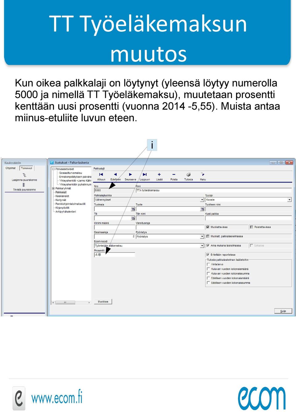Työeläkemaksu), muutetaan prosentt kenttään uus