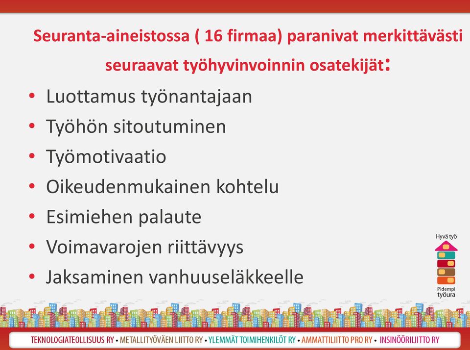 Työhön sitoutuminen Työmotivaatio Oikeudenmukainen kohtelu