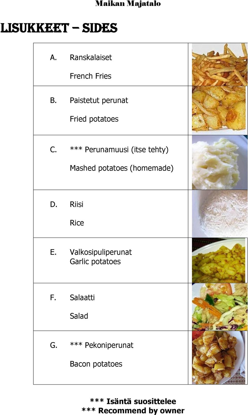 *** Perunamuusi (itse tehty) Mashed potatoes (homemade) D.