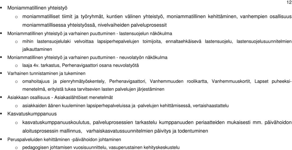 lastensuojelusuunnitelmien jalkauttaminen Moniammatillinen yhteistyö ja varhainen puuttuminen - neuvolatyön näkökulma o laaja 4v.