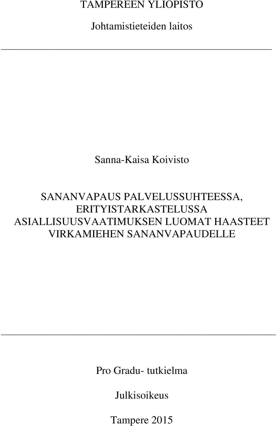 ERITYISTARKASTELUSSA ASIALLISUUSVAATIMUKSEN LUOMAT