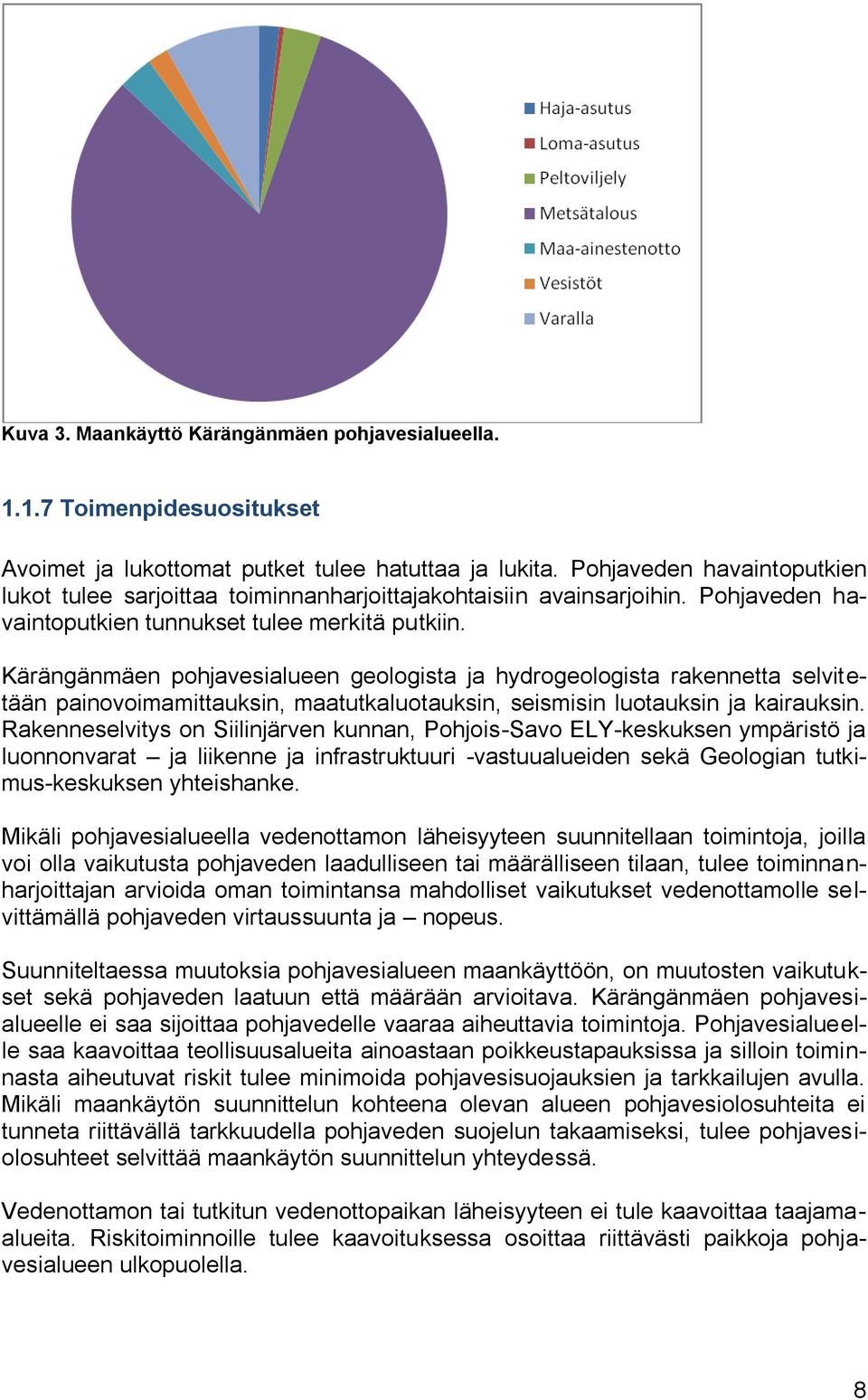 Kärängänmäen pohjavesialueen geologista ja hydrogeologista rakennetta selvitetään painovoimamittauksin, maatutkaluotauksin, seismisin luotauksin ja kairauksin.