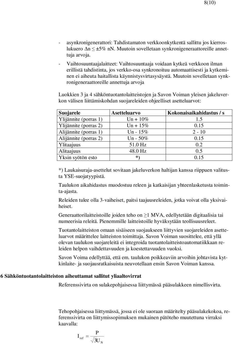 käynnistysvirtasysäystä.