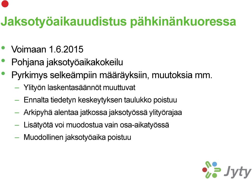 Ylityön laskentasäännöt muuttuvat Ennalta tiedetyn keskeytyksen taulukko poistuu