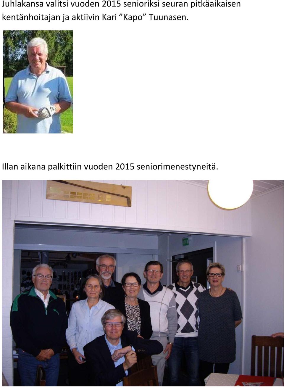 aktiivin Kari Kapo Tuunasen.