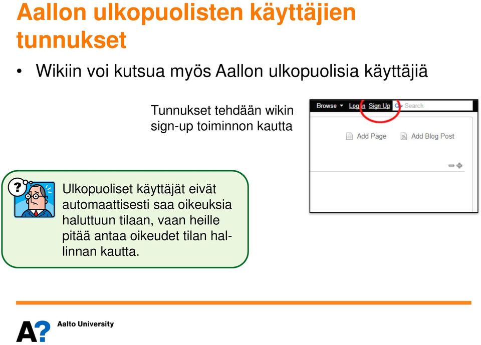 toiminnon kautta Ulkopuoliset käyttäjät eivät automaattisesti saa