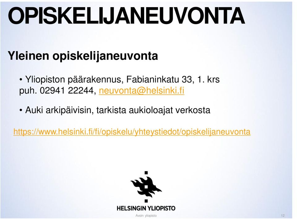 02941 22244, neuvonta@helsinki.