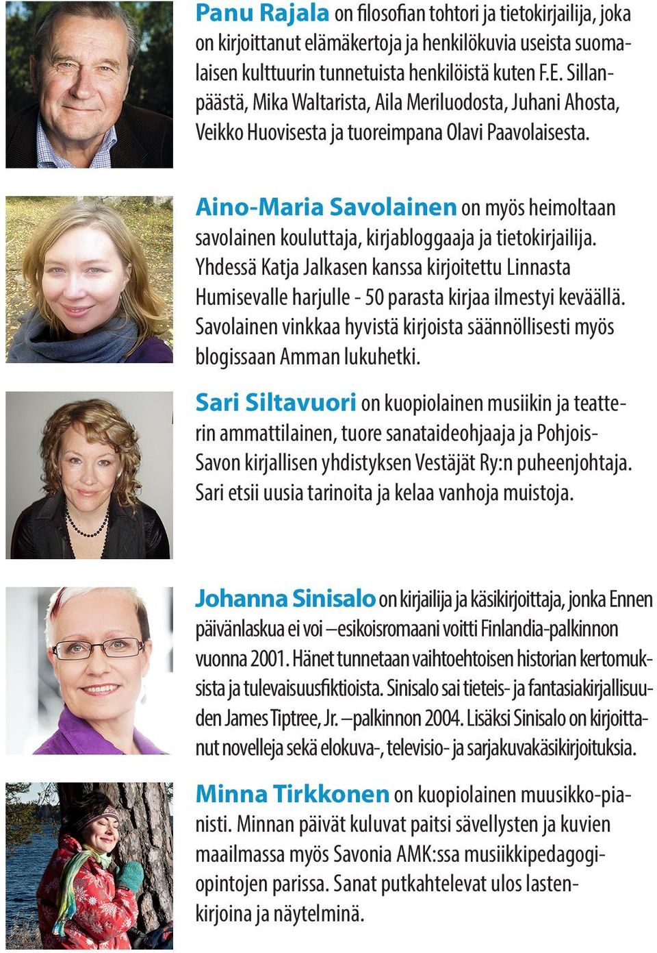 Aino-Maria Savolainen on myös heimoltaan savolainen kouluttaja, kirjabloggaaja ja tietokirjailija.