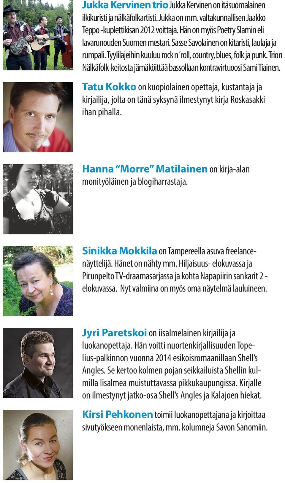 Trion Nälkäfolk-keitosta jämäköittää bassollaan kontravirtuoosi Sami Tiainen.