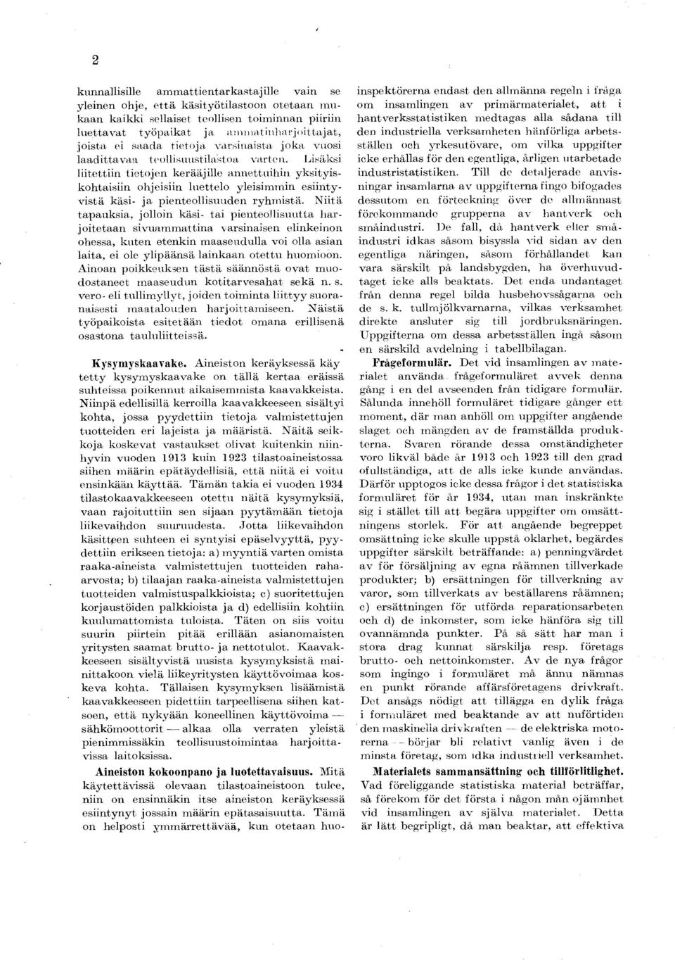 Lisäksi liitettiin tie to je n kerääjille a n n e ttu ih in y k sity isko h taisiin ohjeisiin lu ettelo yleisim m in e siin ty v istä käsi- ja pien teo llisu u d en ry h m istä.