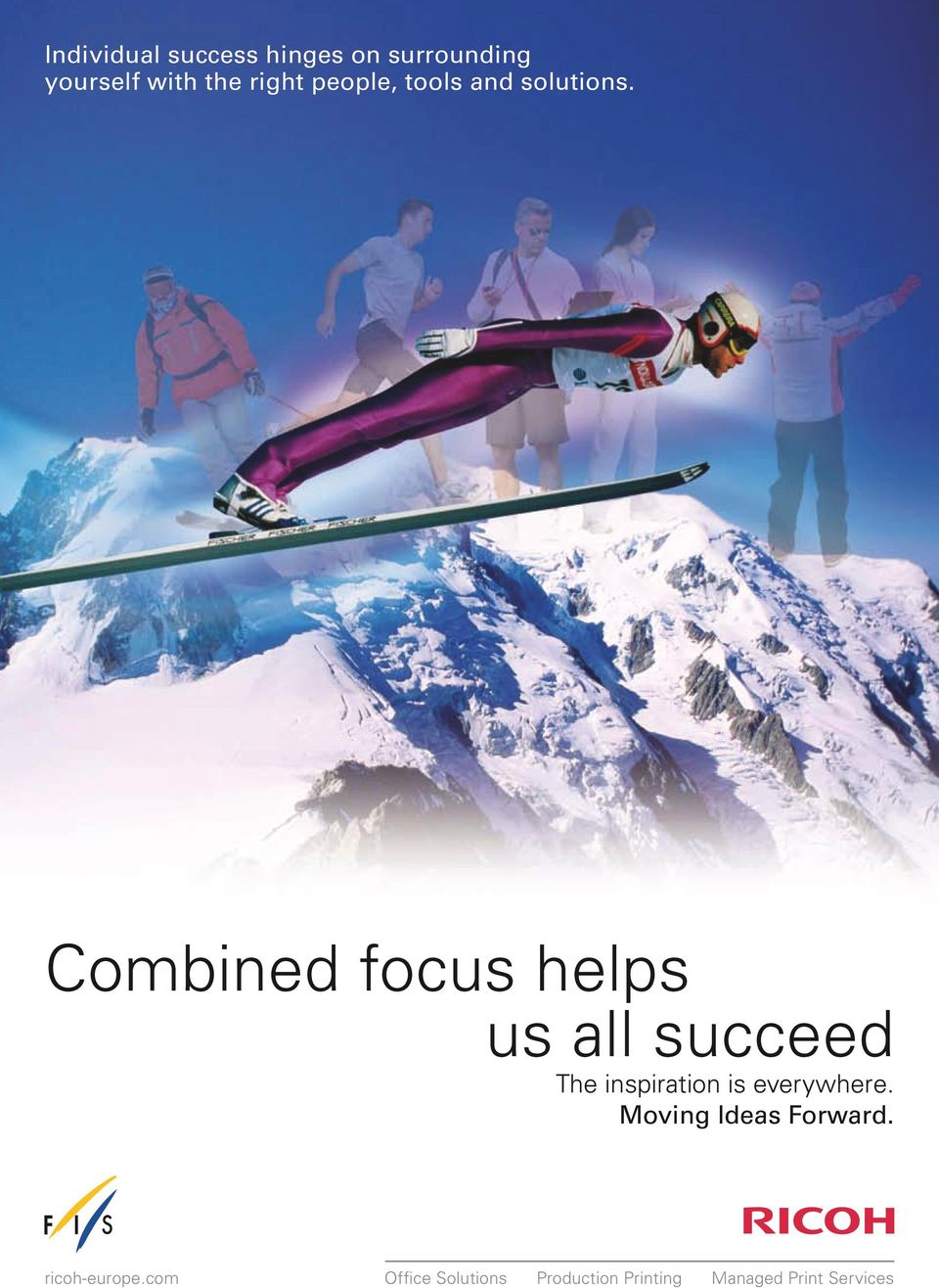 Combined focus helps us all succeed The inspiration is