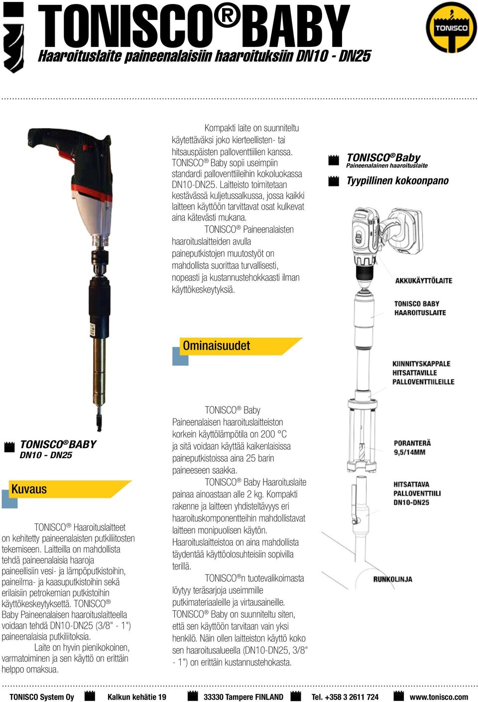 Laitteisto toimitetaan kestävässä kuljetussalkussa, jossa kaikki laitteen käyttöön tarvittavat osat kulkevat aina kätevästi mukana.