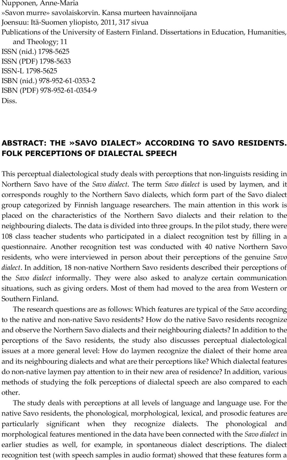 ABSTRACT: THE»SAVO DIALECT» ACCORDING TO SAVO RESIDENTS.