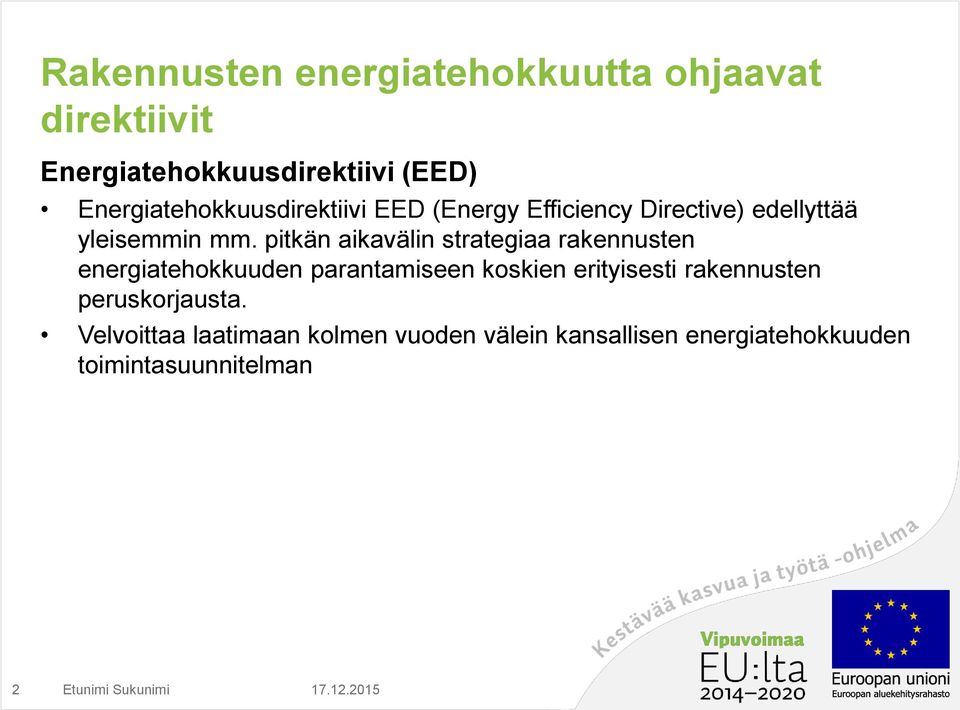 pitkän aikavälin strategiaa rakennusten energiatehokkuuden parantamiseen koskien erityisesti