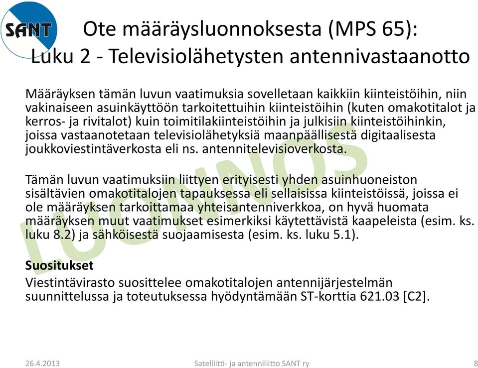 joukkoviestintäverkosta eli ns. antennitelevisioverkosta.