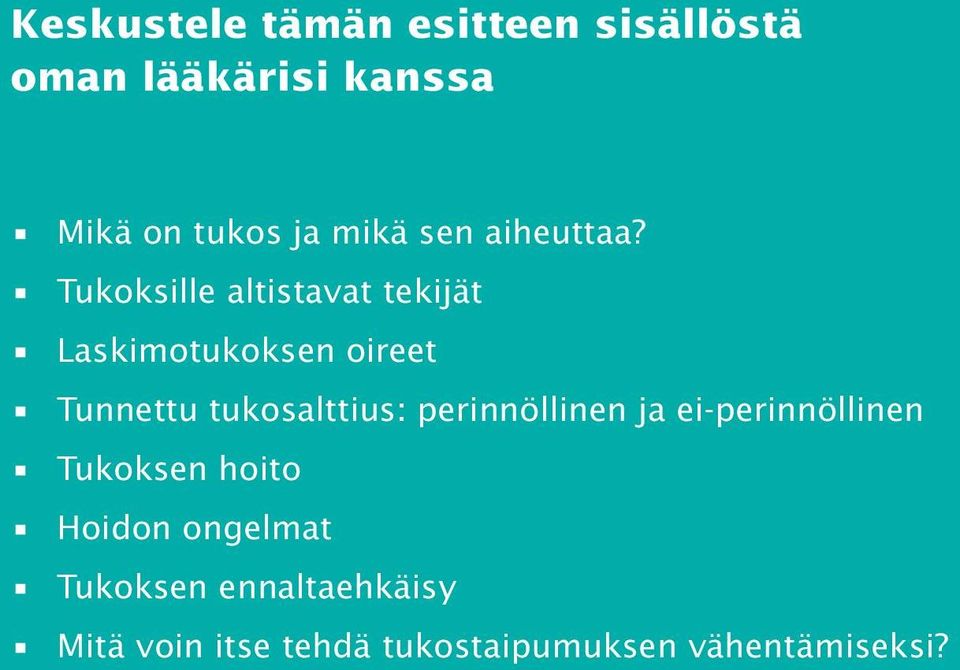 Tukoksille altistavat tekijät Laskimotukoksen oireet Tunnettu tukosalttius: