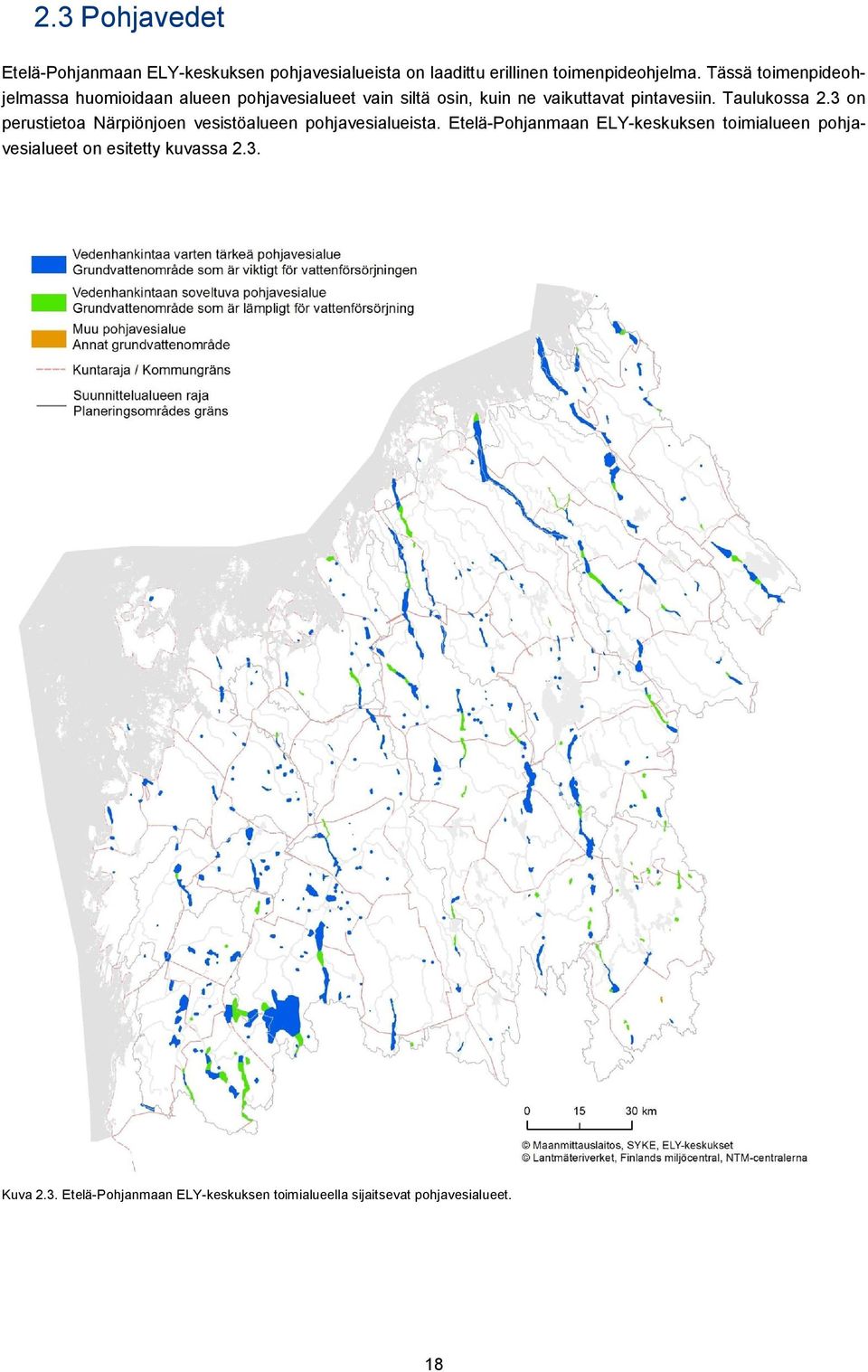 Taulukossa 2.3 on perustietoa Närpiönjoen vesistöalueen pohjavesialueista.