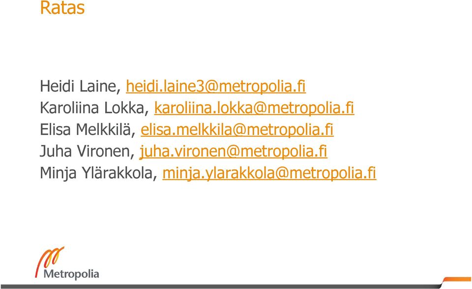 fi Elisa Melkkilä, elisa.melkkila@metropolia.