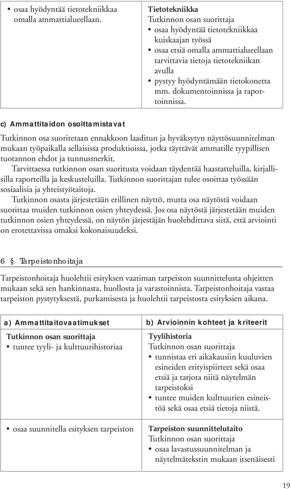 dokumentoinnissa ja raportoinnissa.