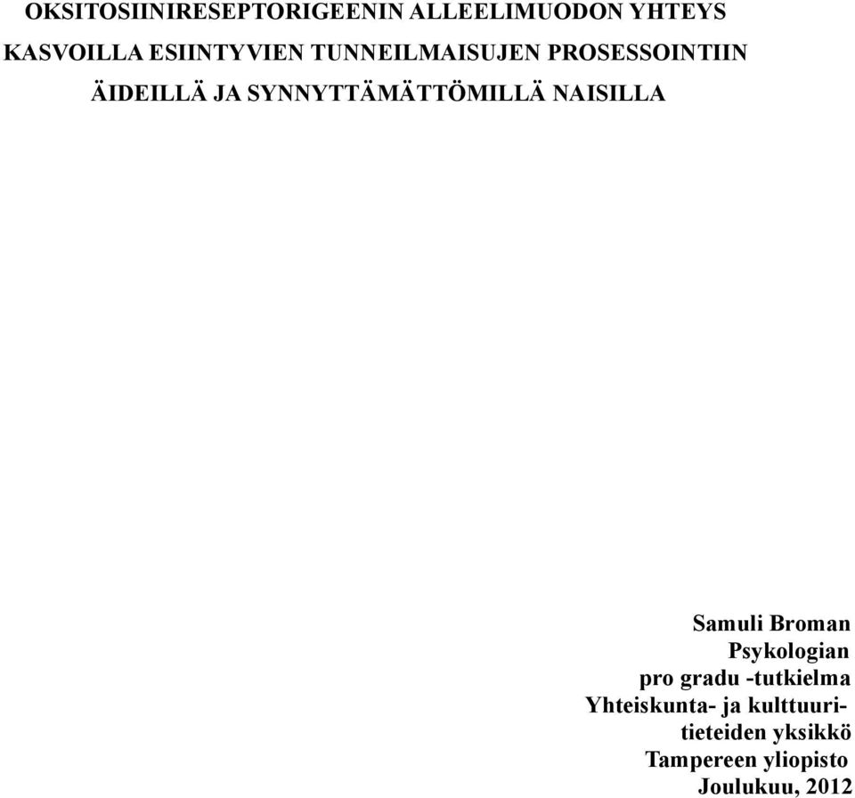 SYNNYTTÄMÄTTÖMILLÄ NAISILLA Samuli Broman Psykologian pro gradu
