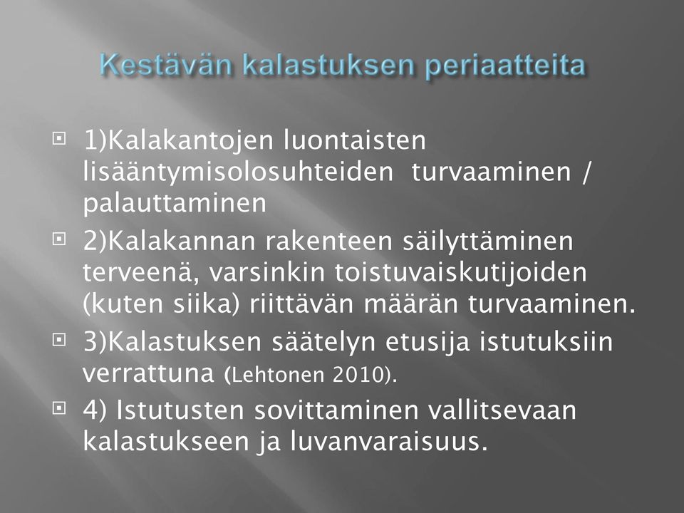 siika) riittävän määrän turvaaminen.