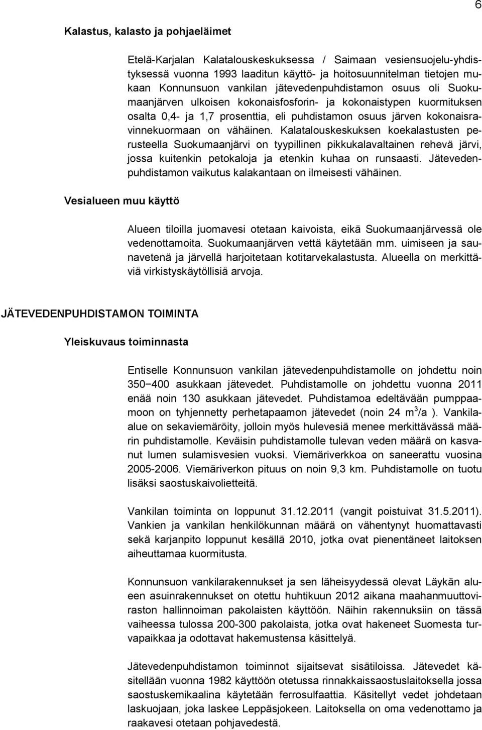 kokonaisravinnekuormaan on vähäinen.