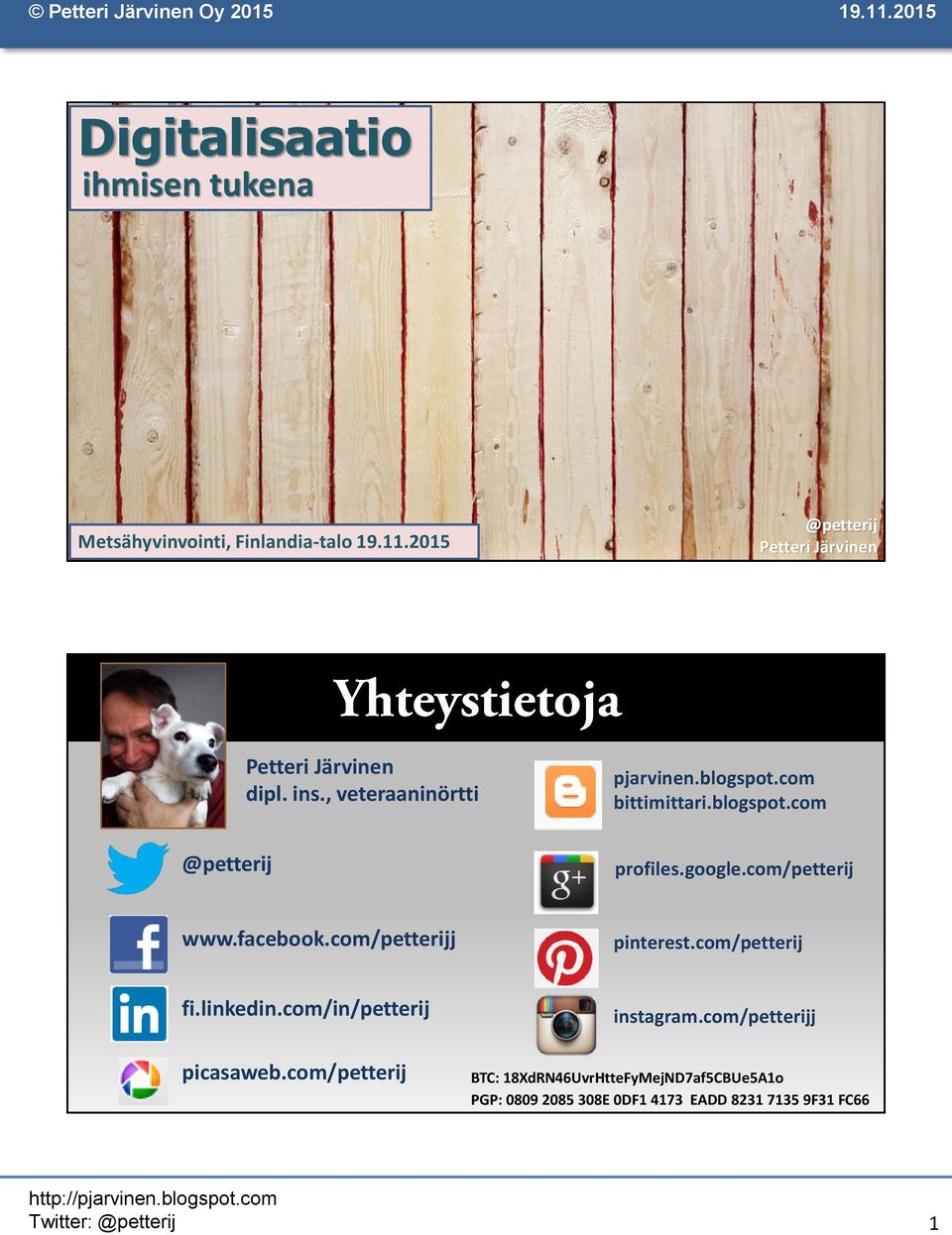 com/petterij www.facebook.com/petterijj pinterest.com/petterij fi.linkedin.com/in/petterij instagram.